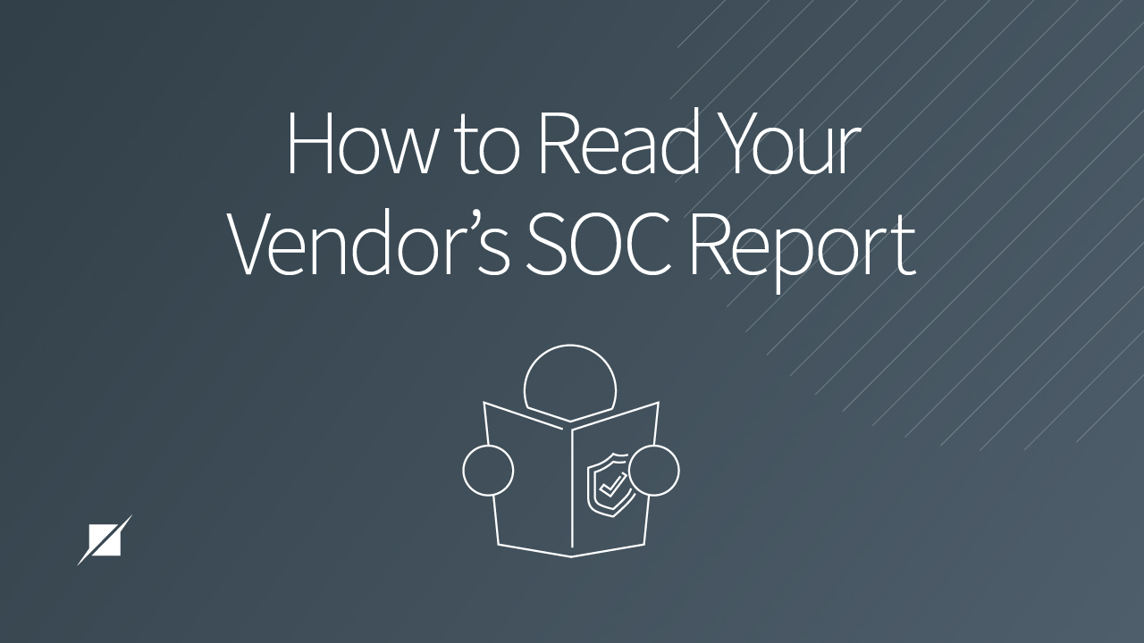 How To Read Your Vendor S Soc Report Schellman